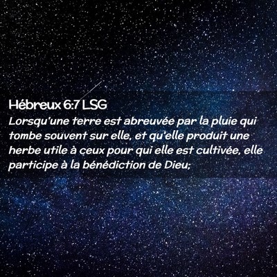 Picture 02 - Hébreux 6:7 LSG - Lorsqu'une terre est abreuvée par la pluie qui - Bible Verse Picture