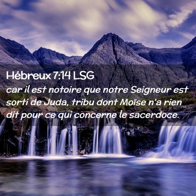 Picture 02 - Hébreux 7:14 LSG - car il est notoire que notre Seigneur est sorti - Bible Verse Picture