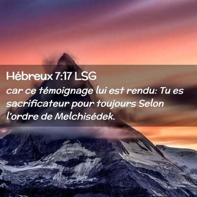 Picture 02 - Hébreux 7:17 LSG - car ce témoignage lui est rendu: Tu es - Bible Verse Picture