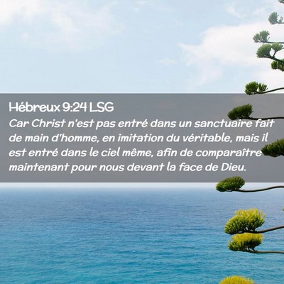 Picture 02 - Hébreux 9:24 LSG - Car Christ n'est pas entré dans un sanctuaire - Bible Verse Picture
