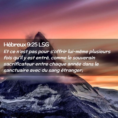 Picture 02 - Hébreux 9:25 LSG - Et ce n'est pas pour s'offrir lui-même plusieurs - Bible Verse Picture