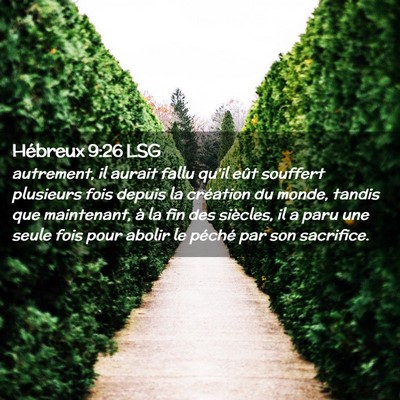 Picture 02 - Hébreux 9:26 LSG - autrement, il aurait fallu qu'il eût souffert - Bible Verse Picture