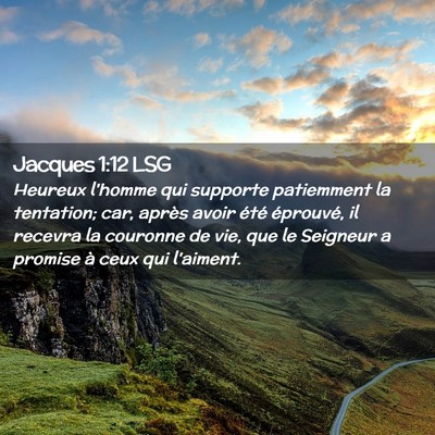 Picture 02 - Jacques 1:12 LSG - Heureux l'homme qui supporte patiemment la - Bible Verse Picture