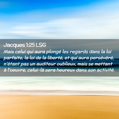 Picture 02 - Jacques 1:25 LSG - Mais celui qui aura plongé les regards dans la - Bible Verse Picture