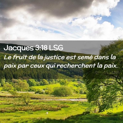 Picture 02 - Jacques 3:18 LSG - Le fruit de la justice est semé dans la paix par - Bible Verse Picture