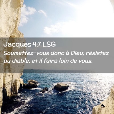 Picture 02 - Jacques 4:7 LSG - Soumettez-vous donc à Dieu; résistez au diable, - Bible Verse Picture