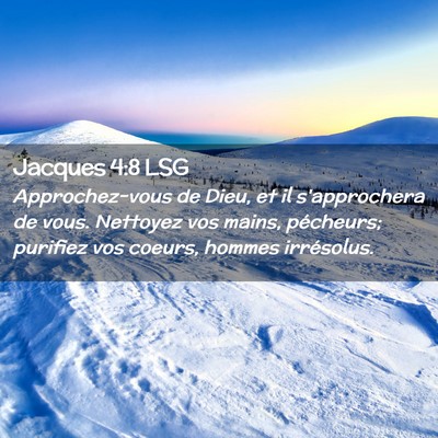 Picture 02 - Jacques 4:8 LSG - Approchez-vous de Dieu, et il s'approchera de - Bible Verse Picture