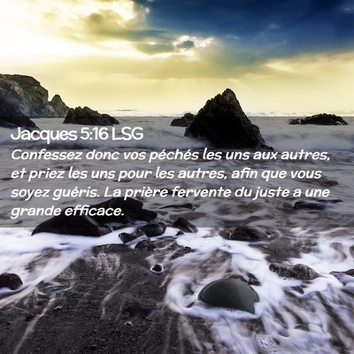 Picture 02 - Jacques 5:16 LSG - Confessez donc vos péchés les uns aux autres, - Bible Verse Picture