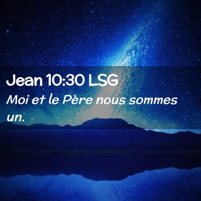 Picture 02 - Jean 10:30 LSG - Moi et le Père nous sommes - Bible Verse Picture