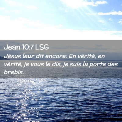 Picture 02 - Jean 10:7 LSG - Jésus leur dit encore: En vérité, en vérité, - Bible Verse Picture