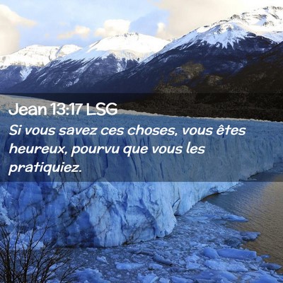 Picture 02 - Jean 13:17 LSG - Si vous savez ces choses, vous êtes heureux, - Bible Verse Picture