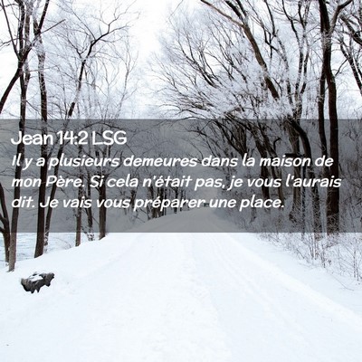 Picture 02 - Jean 14:2 LSG - Il y a plusieurs demeures dans la maison de mon - Bible Verse Picture