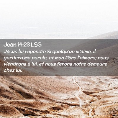 Picture 02 - Jean 14:23 LSG - Jésus lui répondit: Si quelqu'un m'aime, il - Bible Verse Picture
