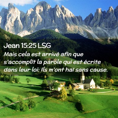 Picture 02 - Jean 15:25 LSG - Mais cela est arrivé afin que s'accomplît la - Bible Verse Picture