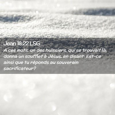 Picture 02 - Jean 18:22 LSG - A ces mots, un des huissiers, qui se trouvait - Bible Verse Picture