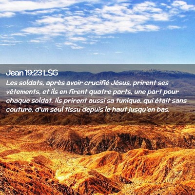 Picture 02 - Jean 19:23 LSG - Les soldats, après avoir crucifié Jésus, - Bible Verse Picture