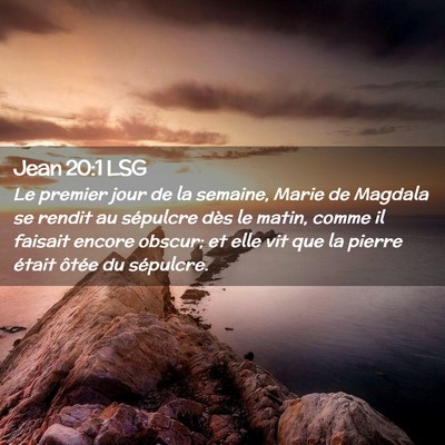 Picture 02 - Jean 20:1 LSG - Le premier jour de la semaine, Marie de Magdala - Bible Verse Picture