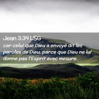 Picture 02 - Jean 3:34 LSG - car celui que Dieu a envoyé dit les paroles de - Bible Verse Picture