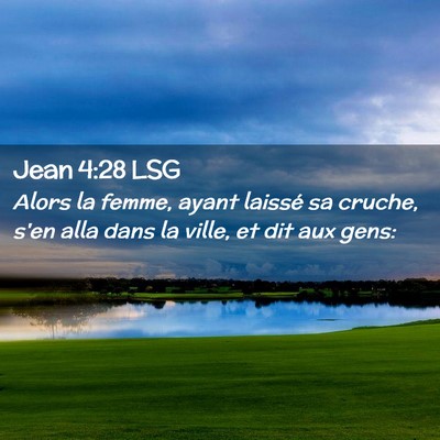 Picture 02 - Jean 4:28 LSG - Alors la femme, ayant laissé sa cruche, s'en - Bible Verse Picture