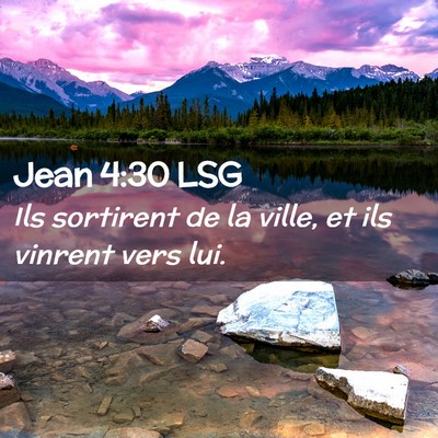 Picture 02 - Jean 4:30 LSG - Ils sortirent de la ville, et ils vinrent vers - Bible Verse Picture