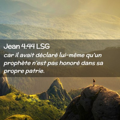 Picture 02 - Jean 4:44 LSG - car il avait déclaré lui-même qu'un prophète - Bible Verse Picture