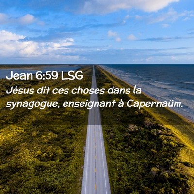 Picture 02 - Jean 6:59 LSG - Jésus dit ces choses dans la synagogue, - Bible Verse Picture