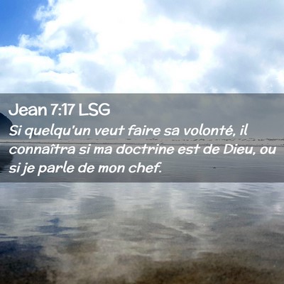 Picture 02 - Jean 7:17 LSG - Si quelqu'un veut faire sa volonté, il - Bible Verse Picture