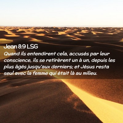 Picture 02 - Jean 8:9 LSG - Quand ils entendirent cela, accusés par leur - Bible Verse Picture