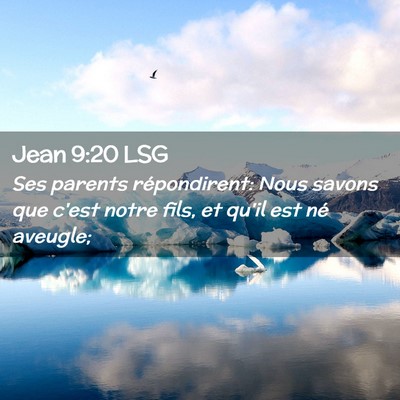 Picture 02 - Jean 9:20 LSG - Ses parents répondirent: Nous savons que c'est - Bible Verse Picture