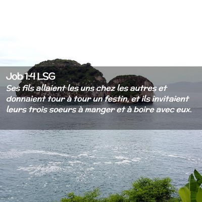 Picture 02 - Job 1:4 LSG - Ses fils allaient les uns chez les autres et - Bible Verse Picture