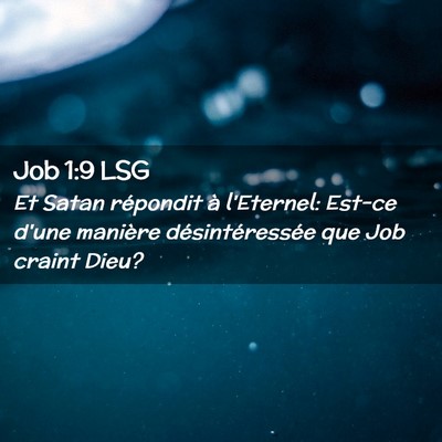Picture 02 - Job 1:9 LSG - Et Satan répondit à l'Eternel: Est-ce d'une - Bible Verse Picture