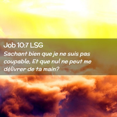 Picture 02 - Job 10:7 LSG - Sachant bien que je ne suis pas coupable, Et que - Bible Verse Picture