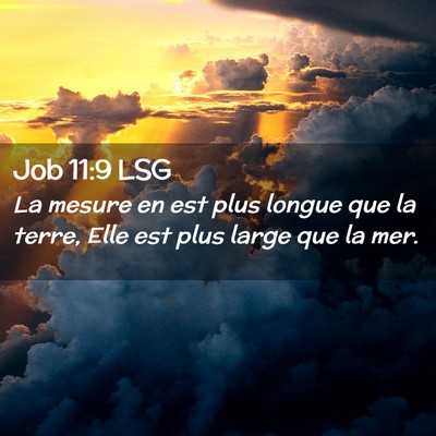 Picture 02 - Job 11:9 LSG - La mesure en est plus longue que la terre, Elle - Bible Verse Picture