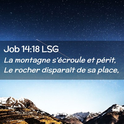 Picture 02 - Job 14:18 LSG - La montagne s'écroule et périt, Le rocher - Bible Verse Picture