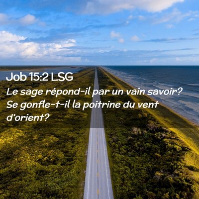Picture 02 - Job 15:2 LSG - Le sage répond-il par un vain savoir? Se - Bible Verse Picture