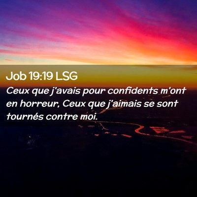 Picture 02 - Job 19:19 LSG - Ceux que j'avais pour confidents m'ont en - Bible Verse Picture