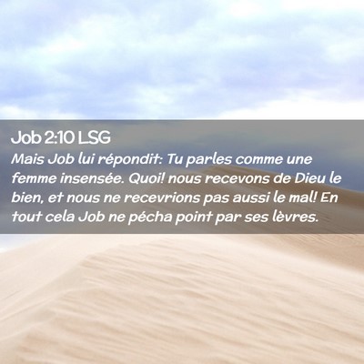 Picture 02 - Job 2:10 LSG - Mais Job lui répondit: Tu parles comme une femme - Bible Verse Picture