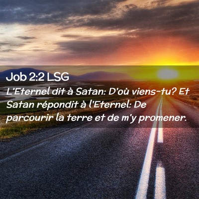 Picture 02 - Job 2:2 LSG - L'Eternel dit à Satan: D'où viens-tu? Et Satan - Bible Verse Picture