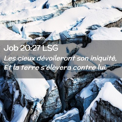 Picture 02 - Job 20:27 LSG - Les cieux dévoileront son iniquité, Et la terre - Bible Verse Picture