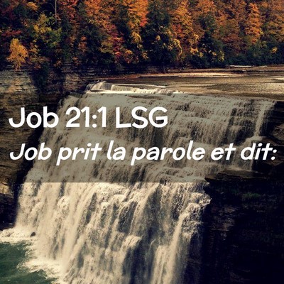 Picture 02 - Job 21:1 LSG - Job prit la parole et - Bible Verse Picture