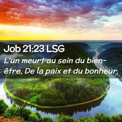 Picture 02 - Job 21:23 LSG - L'un meurt au sein du bien-être, De la paix et - Bible Verse Picture