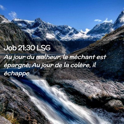 Picture 02 - Job 21:30 LSG - Au jour du malheur, le méchant est épargné; Au - Bible Verse Picture