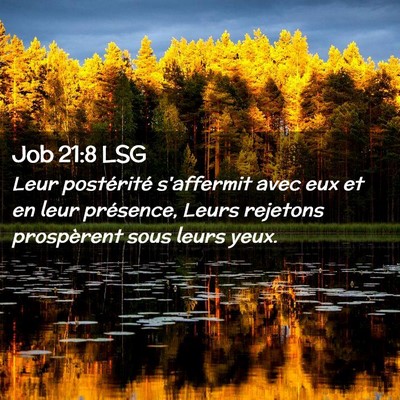 Picture 02 - Job 21:8 LSG - Leur postérité s'affermit avec eux et en leur - Bible Verse Picture