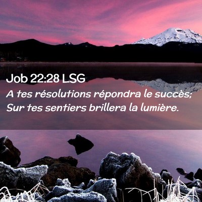 Picture 02 - Job 22:28 LSG - A tes résolutions répondra le succès; Sur tes - Bible Verse Picture