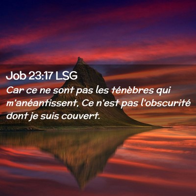 Picture 02 - Job 23:17 LSG - Car ce ne sont pas les ténèbres qui - Bible Verse Picture