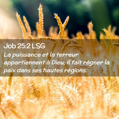 Picture 02 - Job 25:2 LSG - La puissance et la terreur appartiennent à Dieu; - Bible Verse Picture