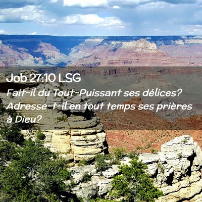 Picture 02 - Job 27:10 LSG - Fait-il du Tout-Puissant ses délices? - Bible Verse Picture