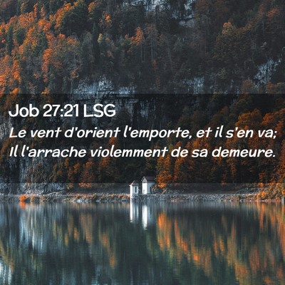Picture 02 - Job 27:21 LSG - Le vent d'orient l'emporte, et il s'en va; Il - Bible Verse Picture