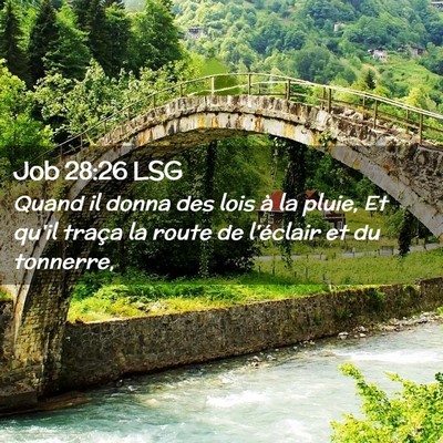 Picture 02 - Job 28:26 LSG - Quand il donna des lois à la pluie, Et qu'il - Bible Verse Picture