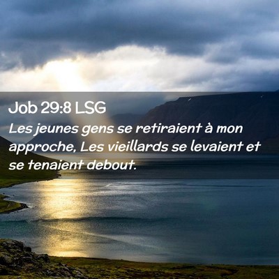Picture 02 - Job 29:8 LSG - Les jeunes gens se retiraient à mon approche, - Bible Verse Picture